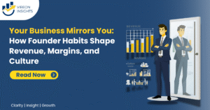 Your Business Mirrors You: How Founder Habits Shape Revenue, Margins, and Culture 