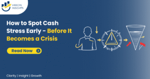 How to Spot Cash Stress Early – Before It Becomes a Crisis