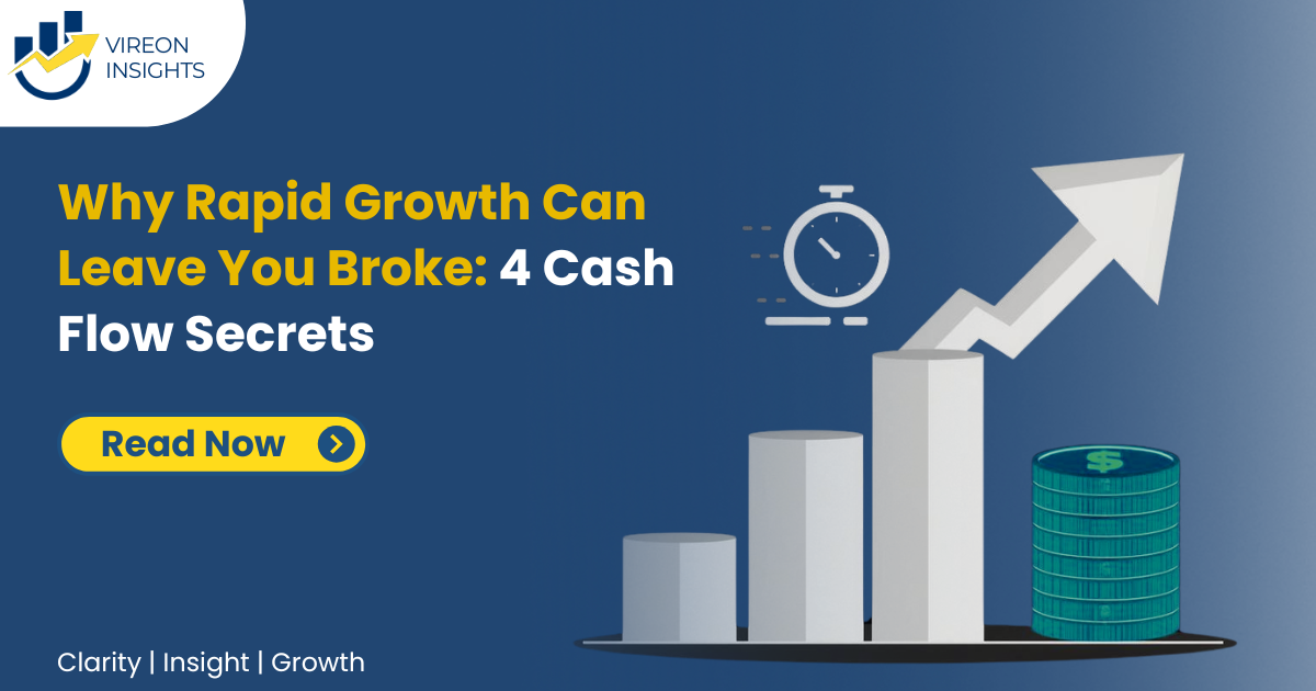 Why Rapid Growth Can Leave You Broke 4 Cash Flow Secrets
