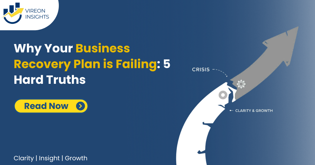 Why Your Business Recovery Plan is Failing 5 Hard Truths