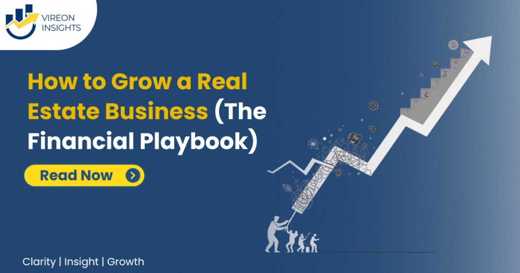How to Grow a Real Estate Business (The Financial Playbook)