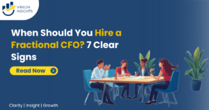 When Should You Hire a Fractional CFO? 7 Clear Signs
